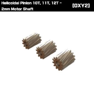 SP-OXY2-133 - OXY2 - Helicoidal Pinion 10T, 11T, 12T - 2mm Motor Shaft